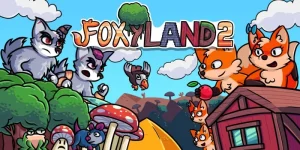 FoxyLand 2 Hacked
