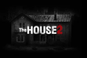 The House 2
