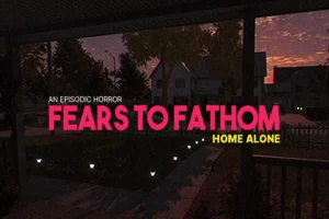 Fears to Fathom – Home Alone