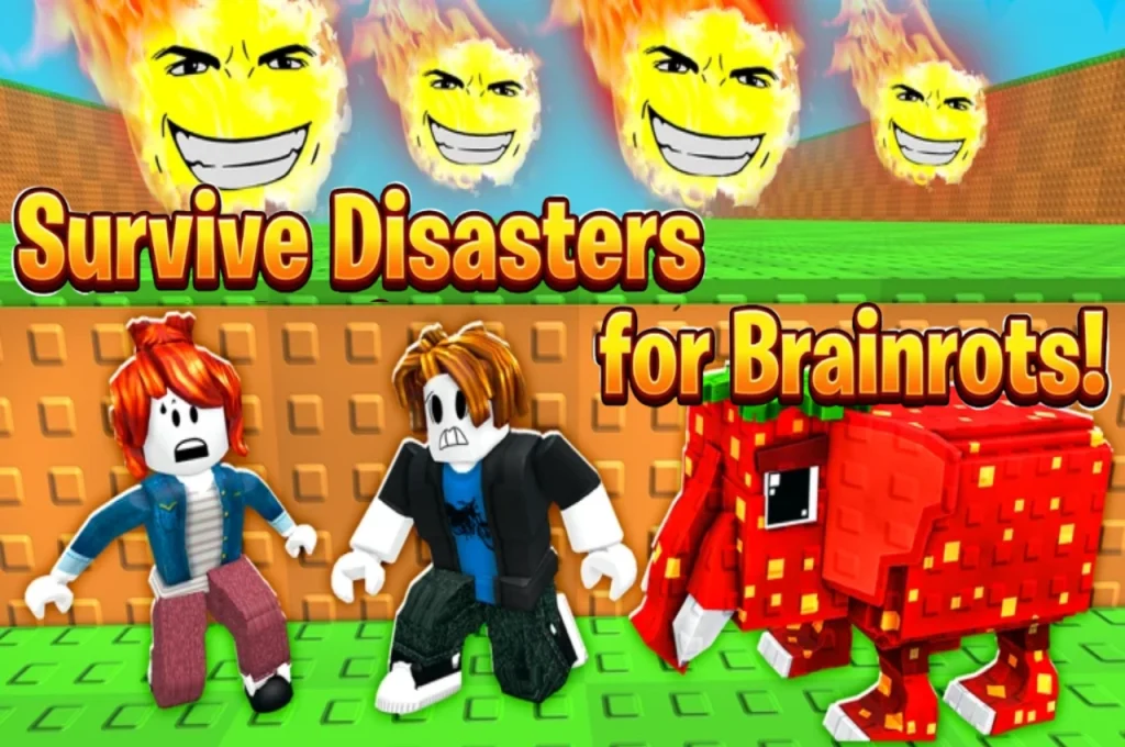 Survive Disasters for Brainrots!