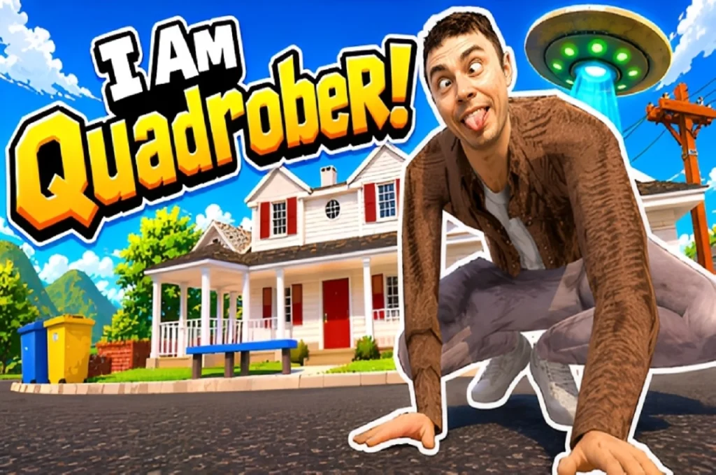 I Am Quadrober!